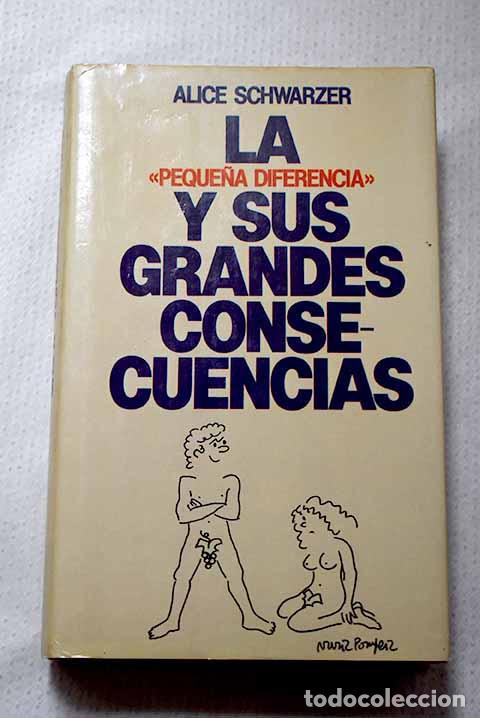 Libros: La peque&ntilde;a diferencia y sus grandes consecuencias.- Schwarzer, Alice