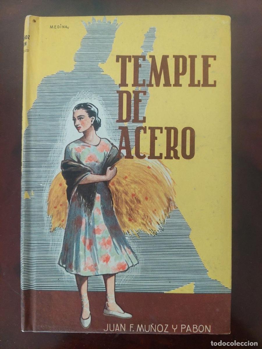Libros: Temple de acero - Juan F. Mu&ntilde;oz y Pab&oacute;n. Editorial Apostolado de la Prensa. Madrid, 1956.