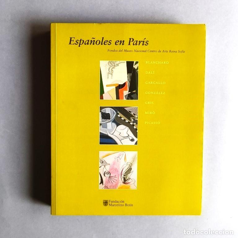 Libros: Espa&ntilde;oles en Par&iacute;s. Blanchard. Dal&iacute;. Gargallo. Gonz&aacute;lez. Gris. Miro. Picasso. Fondos del Museo Nacio