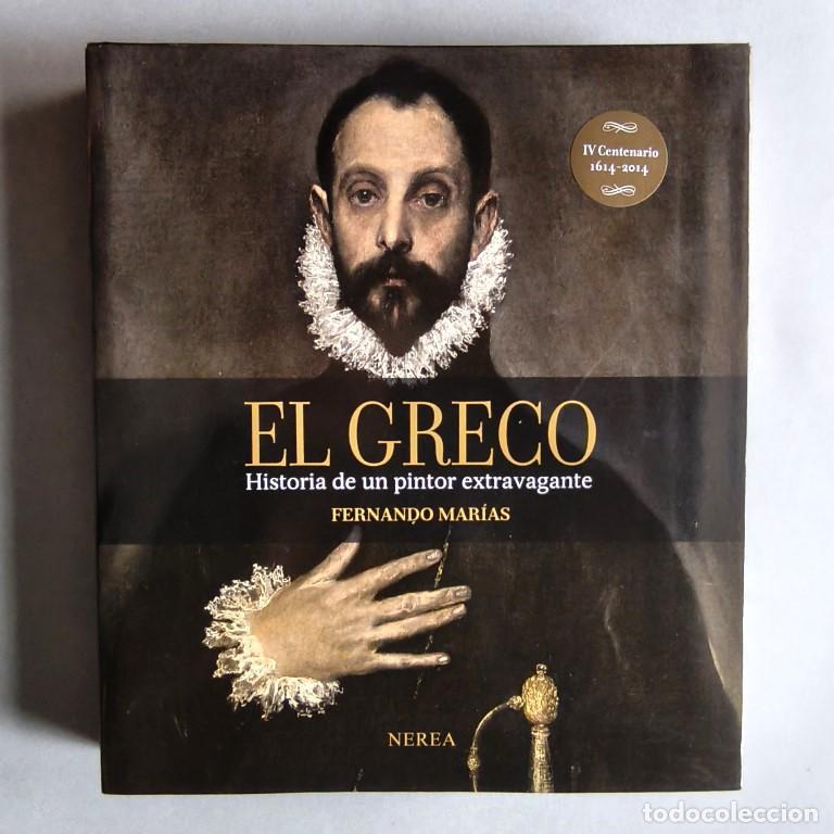 Libros: El Greco. Historia de un Pintor Extravagante. - Mar&iacute;as, Fernando.