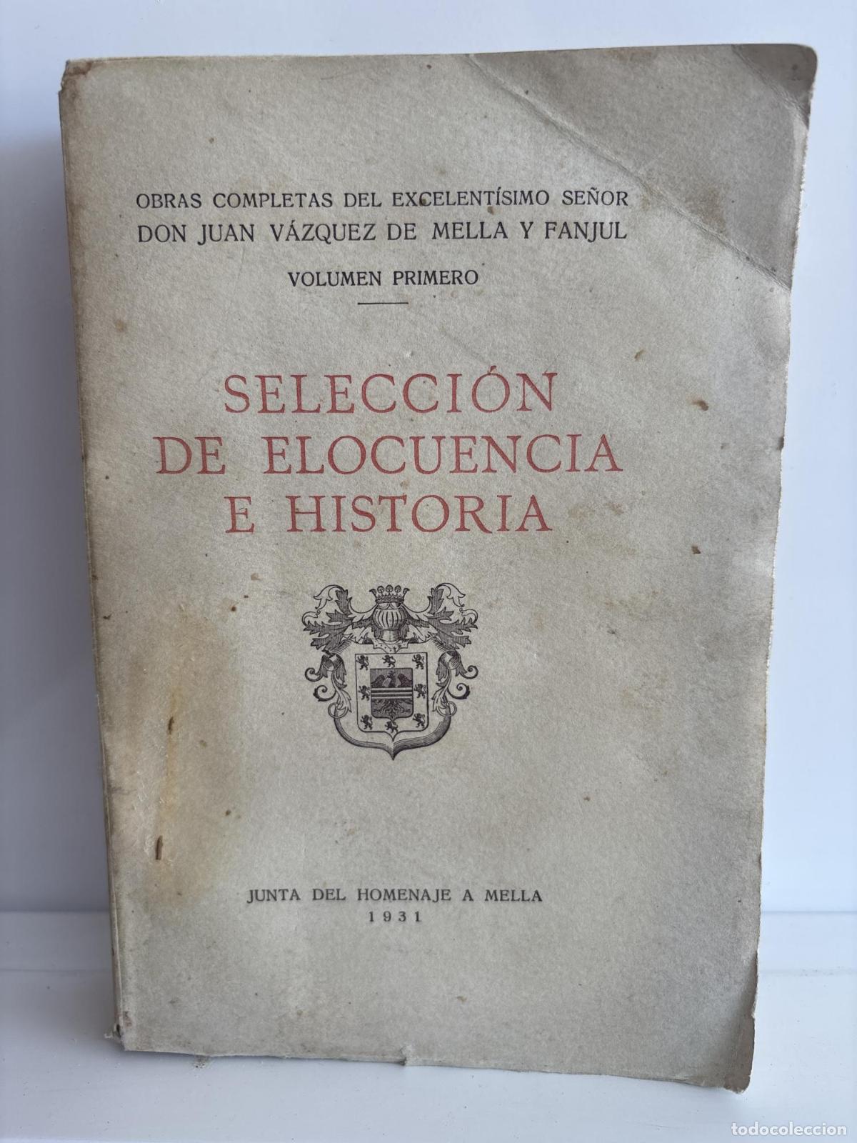 Libros: Selecci&oacute;n de elocuencia e historia &ndash; Juan V&aacute;zquez de Mella &ndash; Obras Completas Vol. I &ndash; Carlismo - Jua