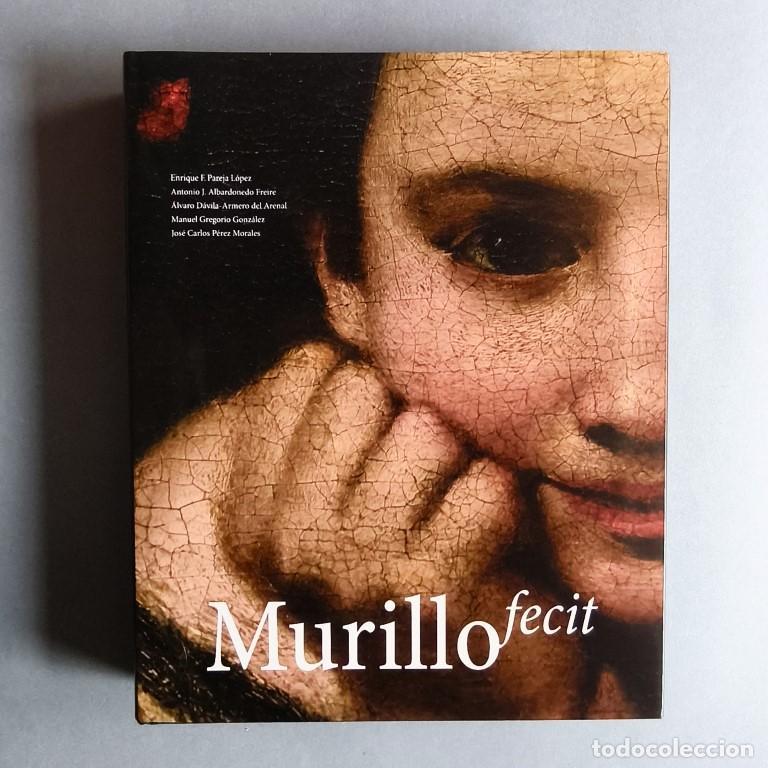 Libros: Murillo Fecit. - Enrique F. Pareja L&oacute;pez, Antonio J. Albardonedo Freire et al.