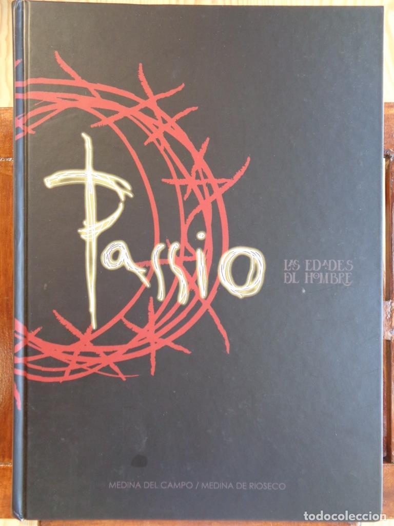 Libros: PASSIO. Las Edades del Hombre. MEDINA DEL CAMPO / MEDINA DE RIOSECO. - VARIOS AUTORES