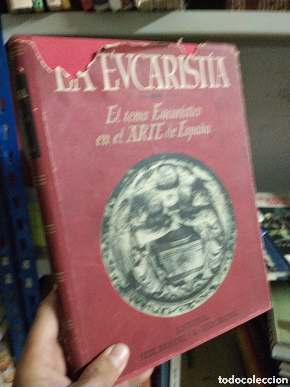 Libros: LA EUCARISTIA. EL TEMA EUCAR&Iacute;STICO EN EL ARTE DE ESPA&Ntilde;A. - FONT, L., BAGUE, E., PETIT, J.