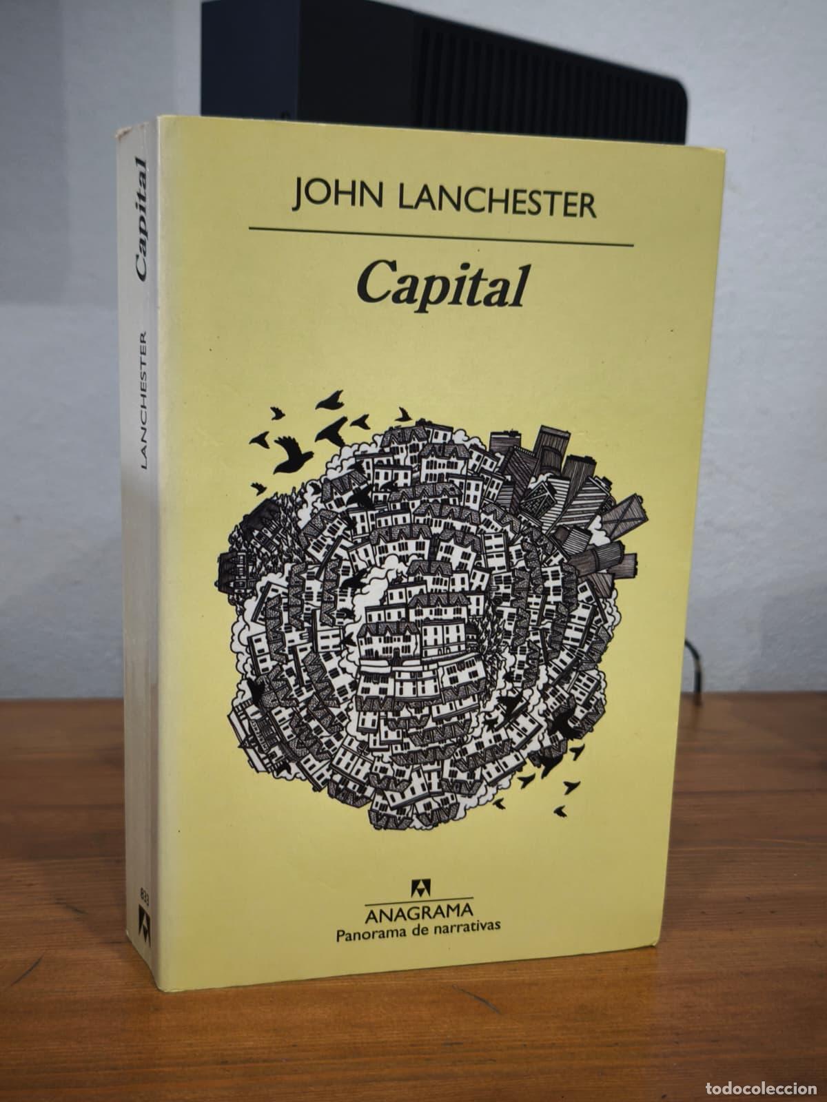 Libros: CAPITAL - John Lanchester - Anagrama - 2013 (IB10391BD)