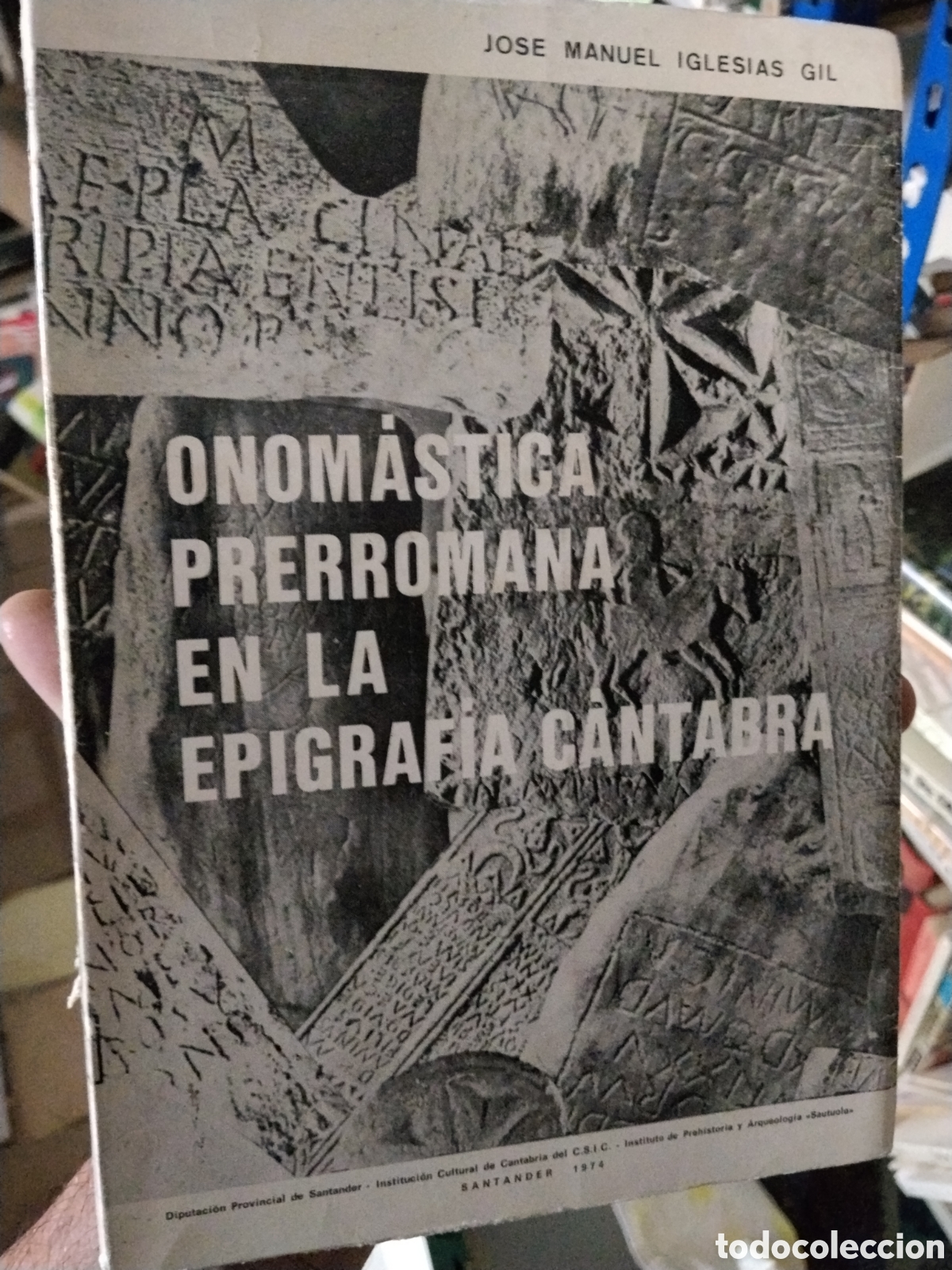 Libros: ONOMASTICA   PRERROMANA    EN  LA  EPIGRAFIA   CANTABRA - JOSE  MANUEL  IGLESIAS   GIL