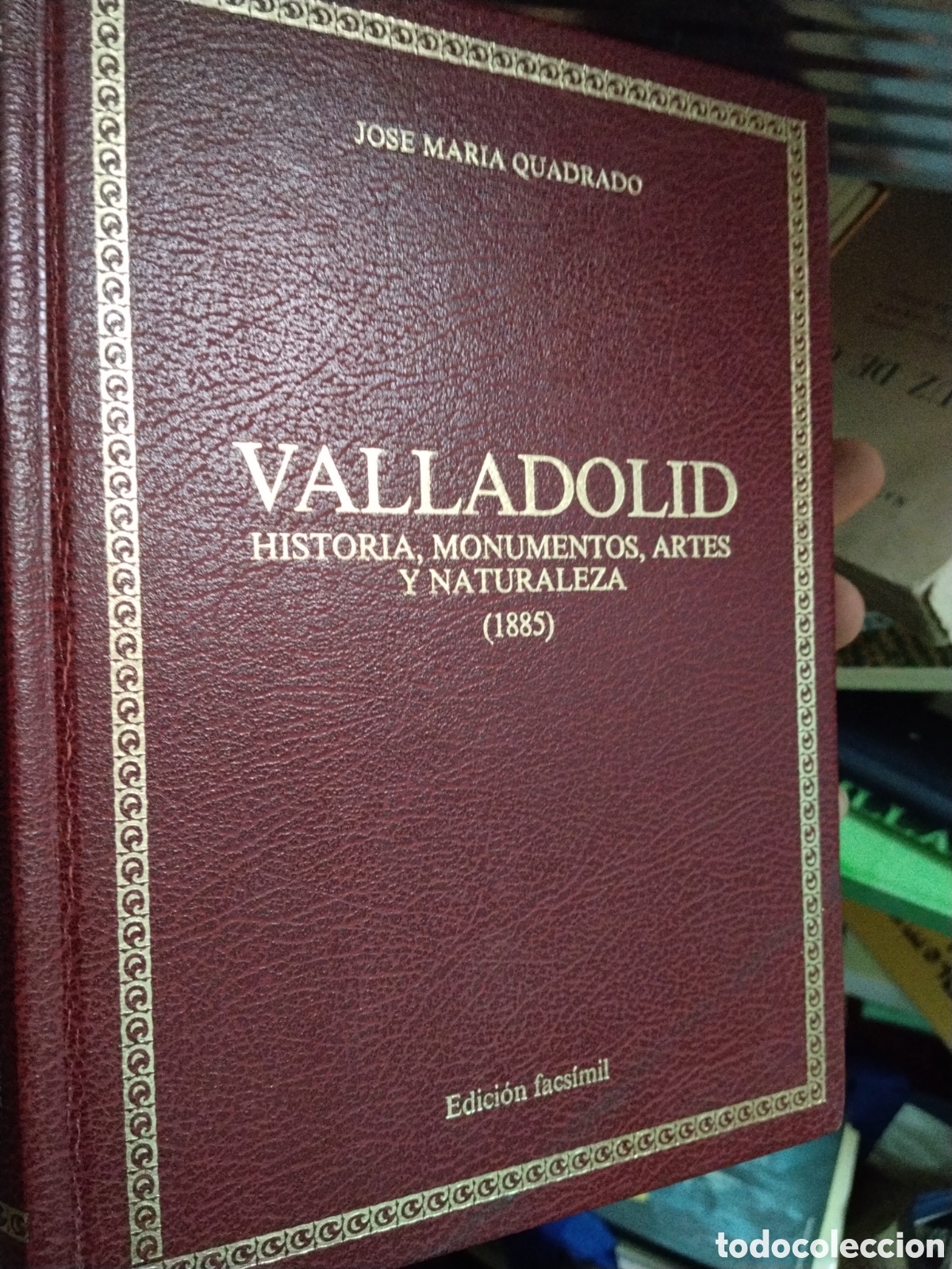 Libros: VALLADOLID HISTORIA, MONUMENTOS, ARTES Y NATURALEZA ( 1885 ) - QUADRADO, Jose Maria