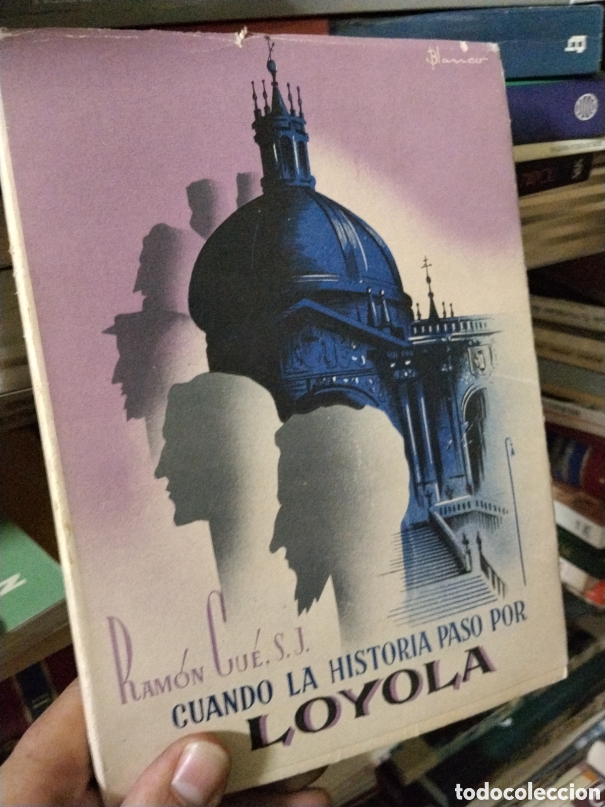 Libros: CUANDO LA HISTORIA PASO POR LOYOLA ( Biografia de 1521 ) - CUE ROMANO, Ramon