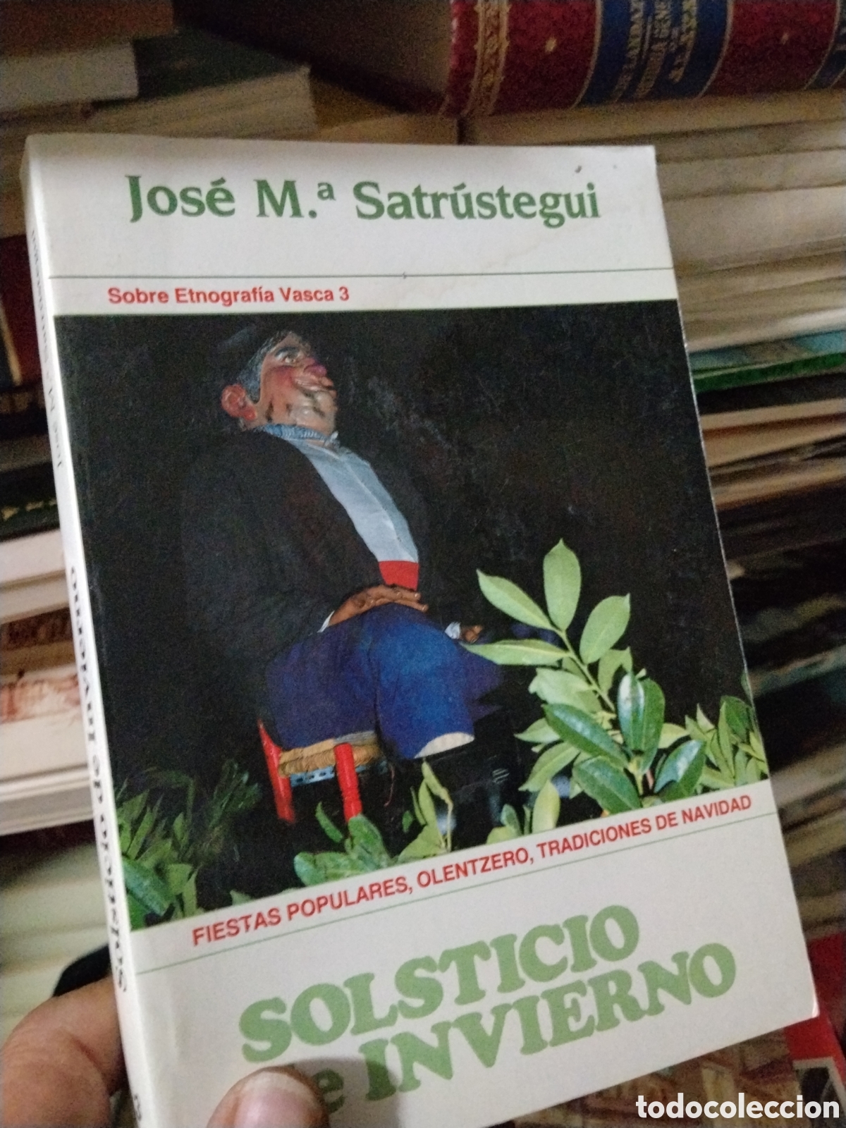 Libros: SOLSTICIO   DE  INVIERNO   FIESTAS  POPULARES , OLENTZELO , TRADICIONES  DE NAVIDAD   - SATRUSTEGUI