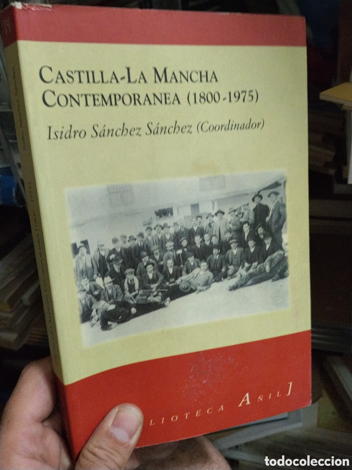 Libros: CASTILLA  - LA  MANCHA  CONTEMPORANEA  ( 1800 -1975 )  - SANCHEZ  SANCHEZ  , Isidro ( Coordinador )