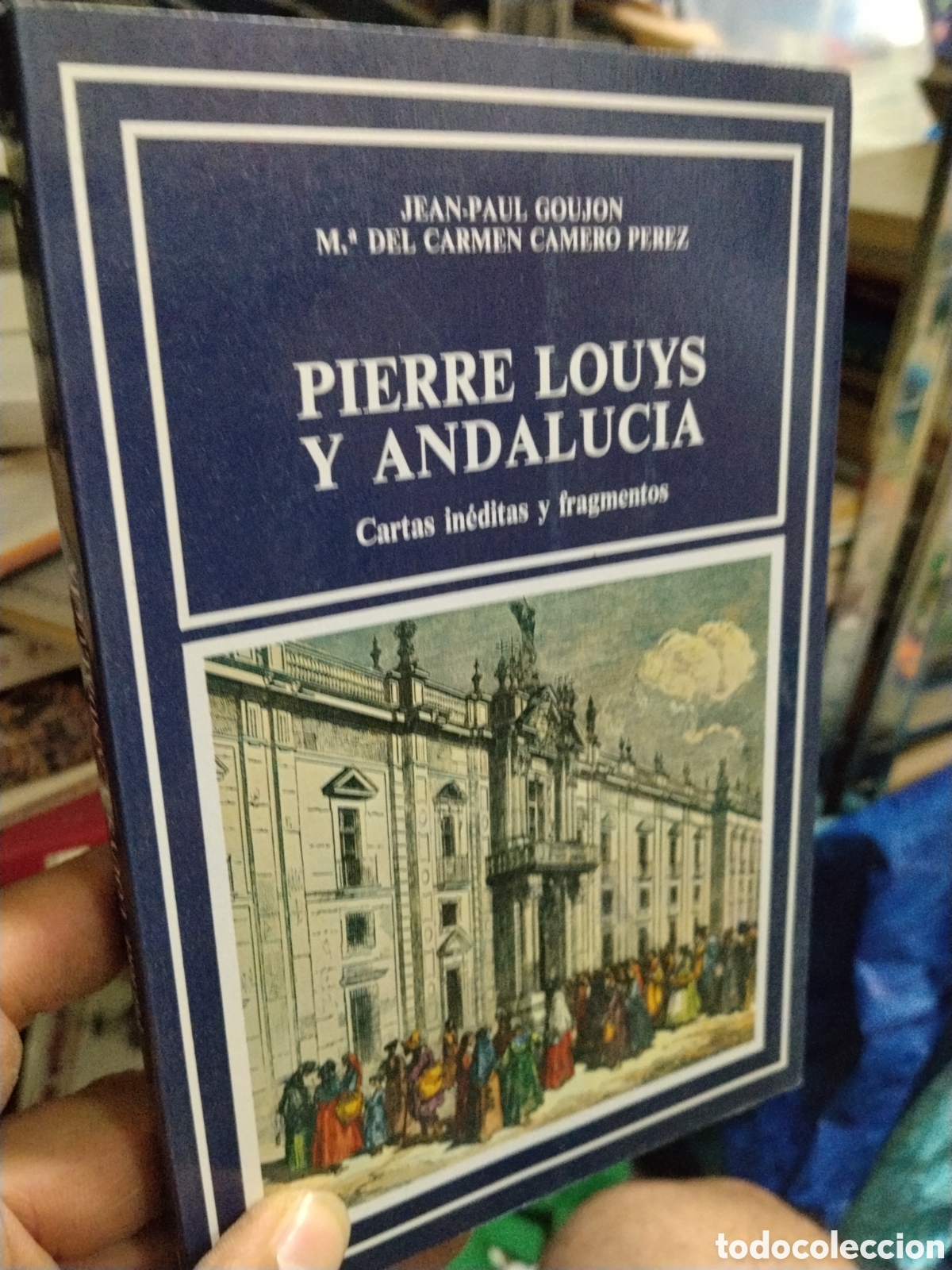 Libros: PIERRE   LOUYS  Y  ANDALUCIA   CARTAS INEDITAS  Y  FRAGMENTOS  - GOUJON , J  P  -  CAMERO PEREZ , M