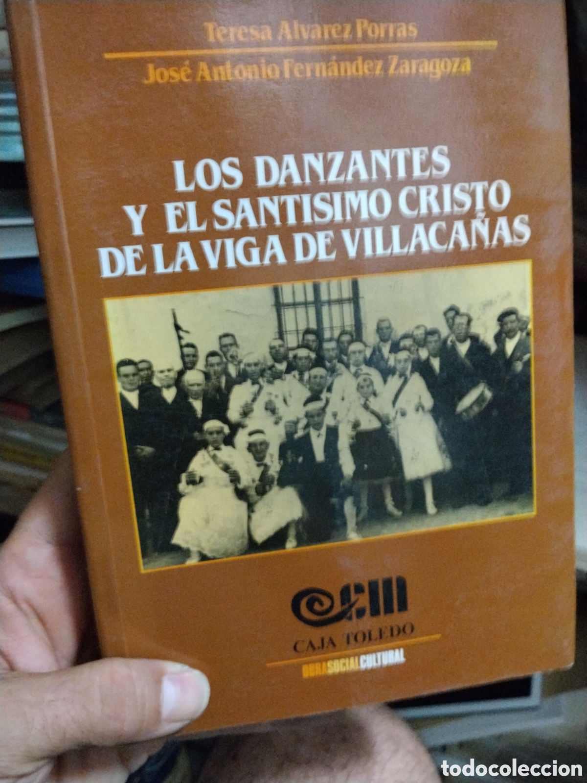 Libros: LOS  DANZANTES  Y EL SANTISIMO  CRISTO DE  LA  VIGA DE VILLACA&Ntilde;AS  - ALVAREZ PORRAS , Teresa - FERNA