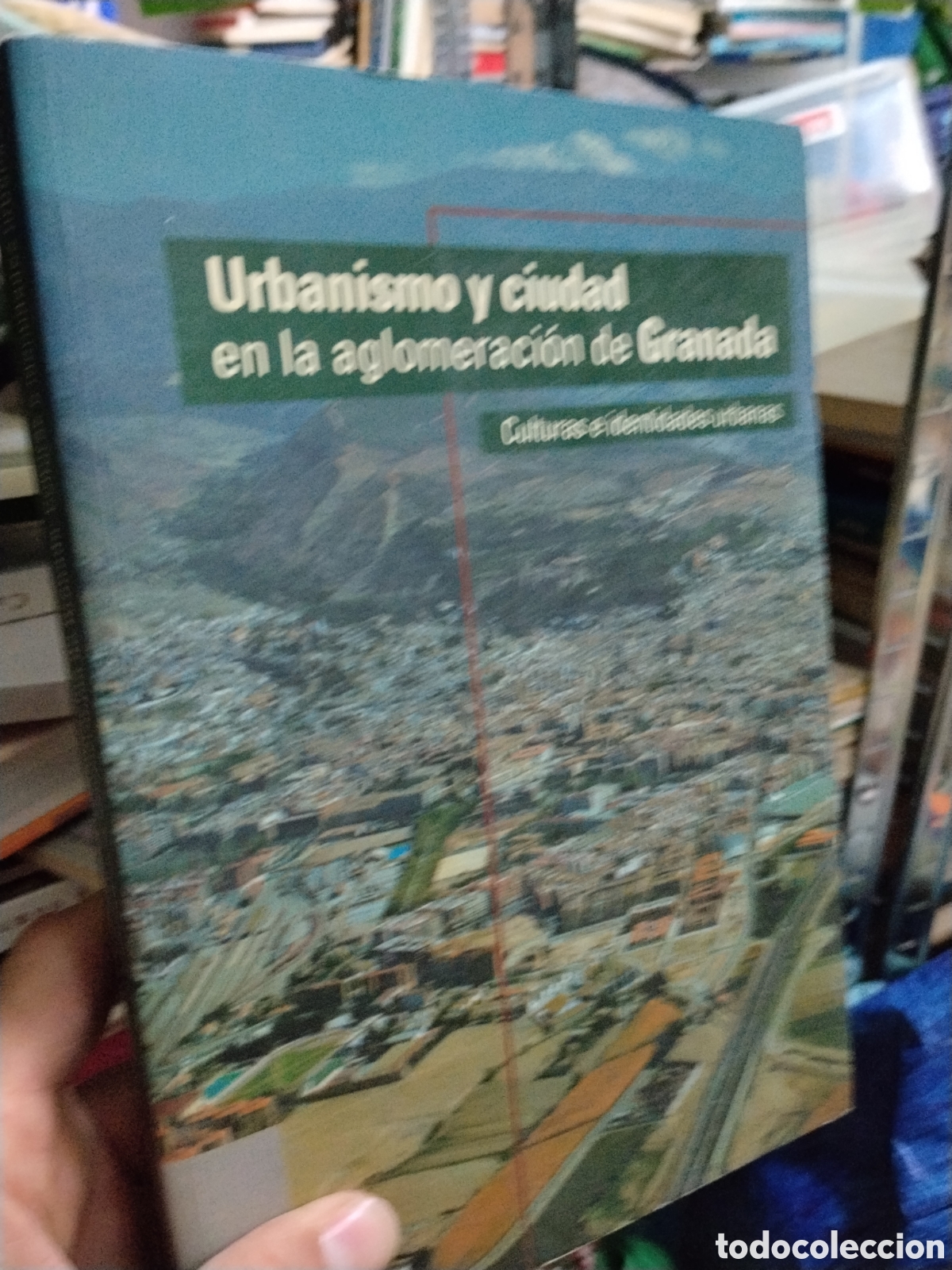 Libros: URBANISMO  Y  CIUDAD  EN LA AGLOMERACION  DE GRANADA CULTURAS  E IDENTIDADES  URBANAS  - FERNANDO  C