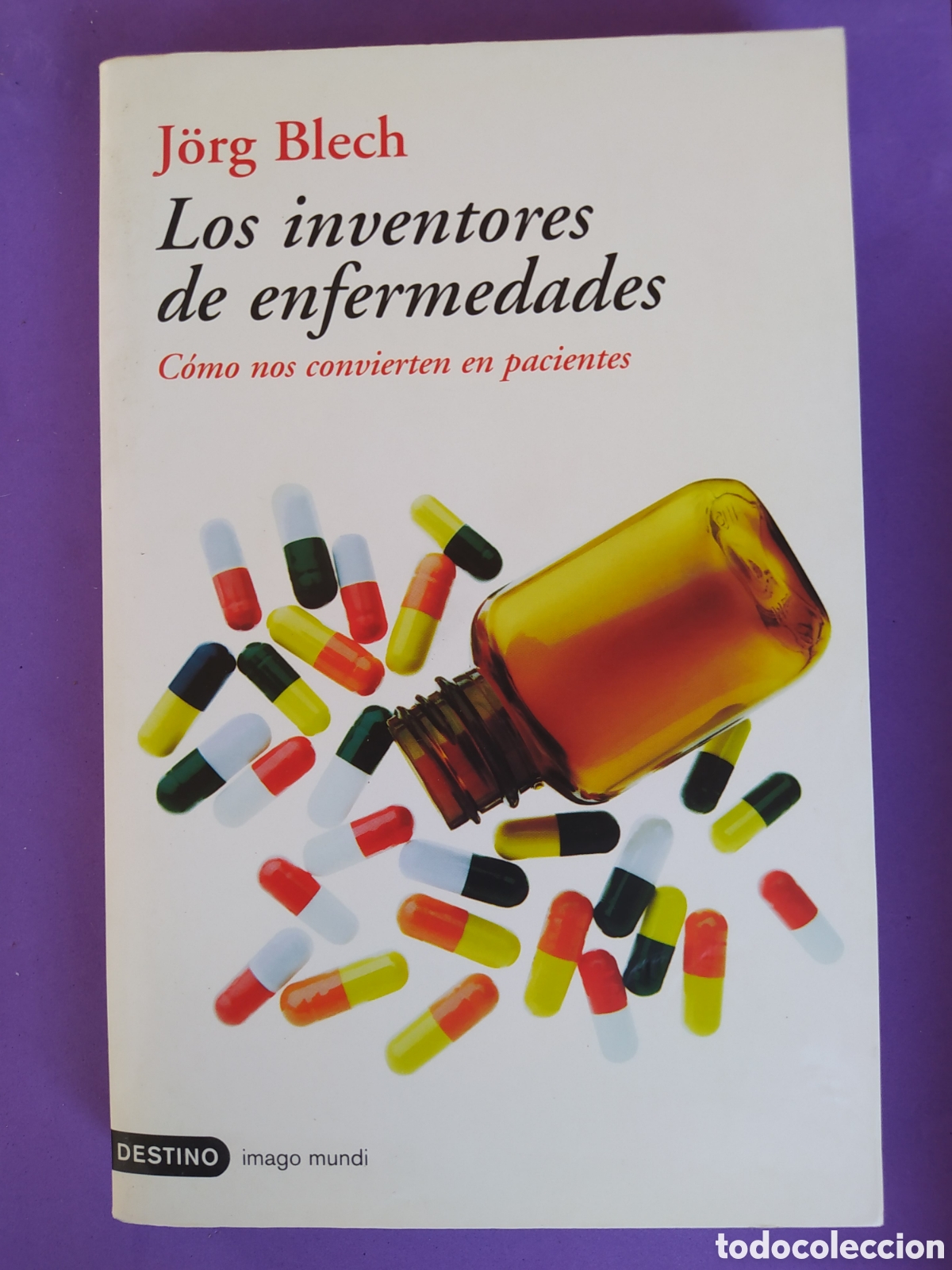 Libros: Jorge blech, los inventores de enfermedades, como nos convierten en pacientes