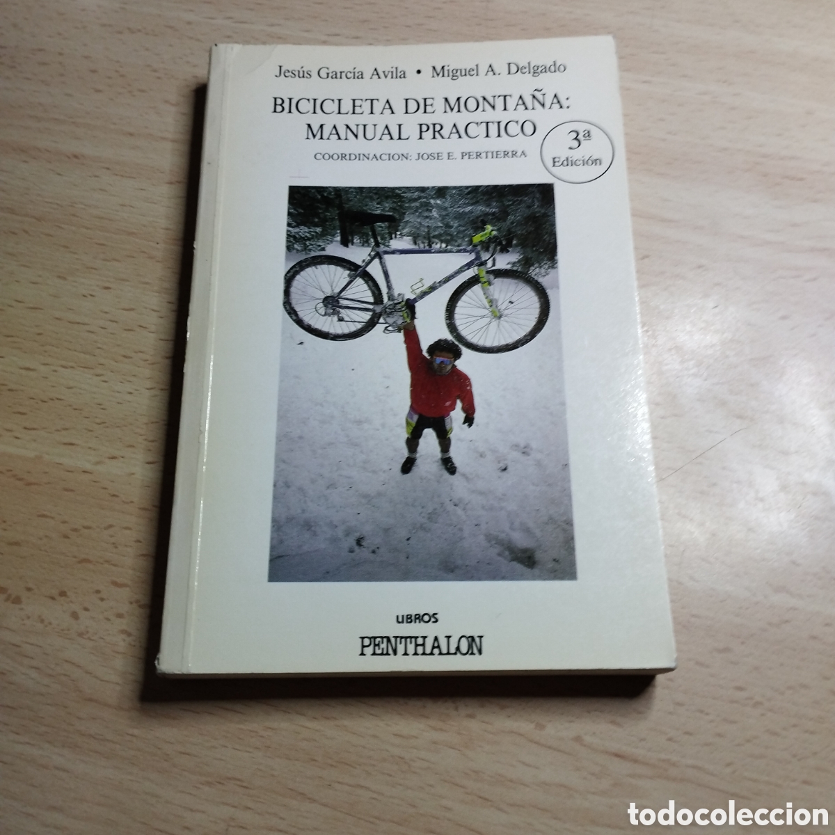 Libros: Bicicleta de Monta&ntilde;a: manual pr&aacute;ctico. Jes&uacute;s Garc&iacute;a &Aacute;vila. Miguel &Aacute;ngel Delgado. 1991. Penthalon.