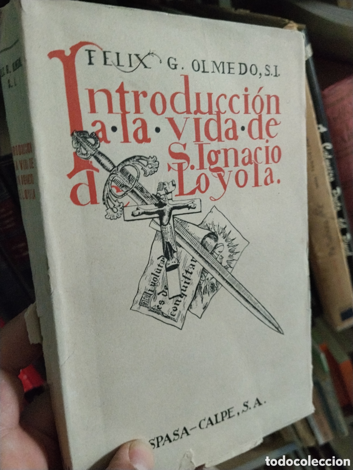 Libros: INTRODUCCION A LA VIDA DE S. IGNACIO DE LOYOLA - OLMEDO, Felix G.