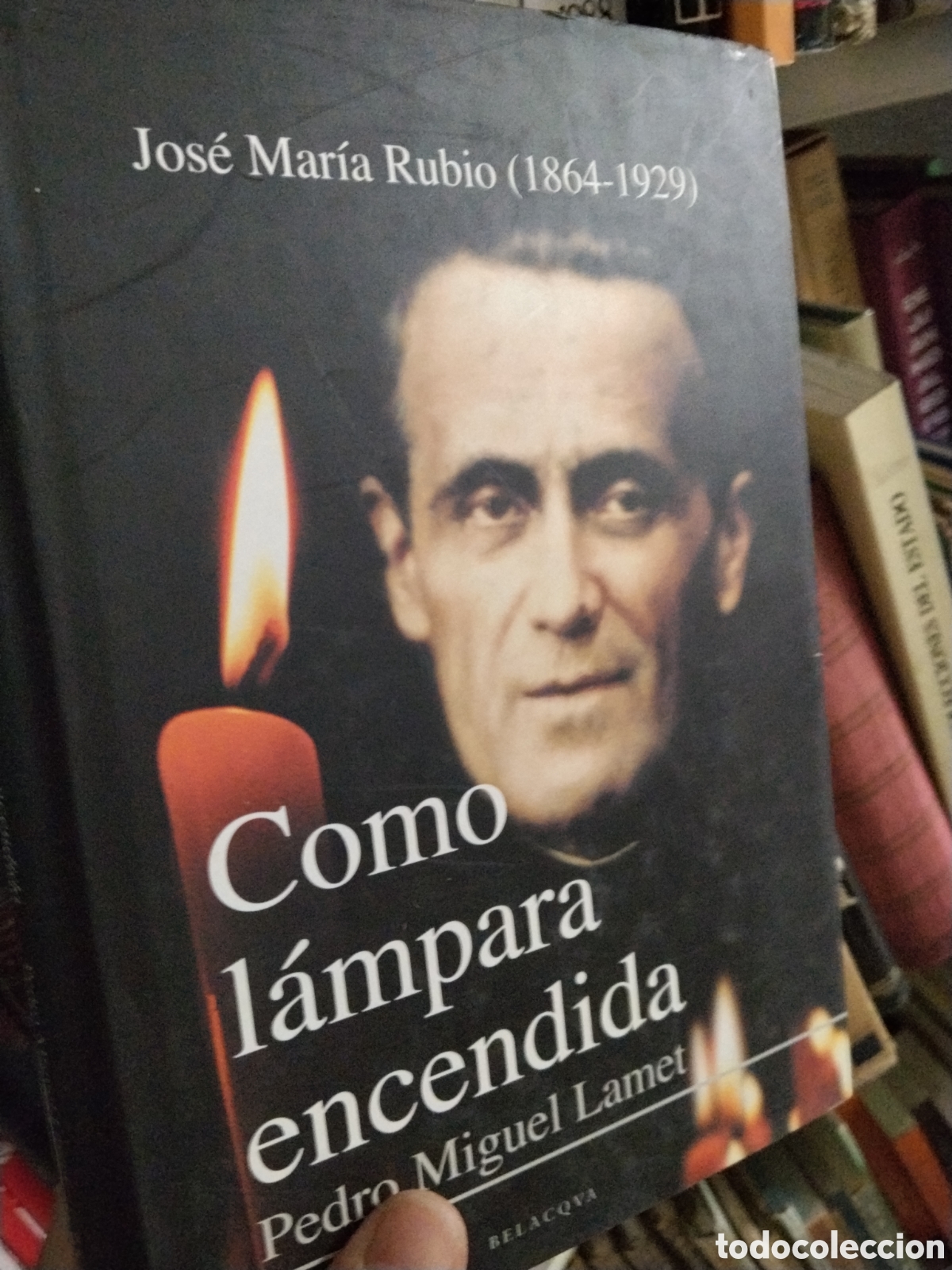 Libros: COMO  LAMPARA  ENCENDIDA   JOSE  MARIA  RUBIO  1864 - 1929   - LAMET  , Pedro  Miguel