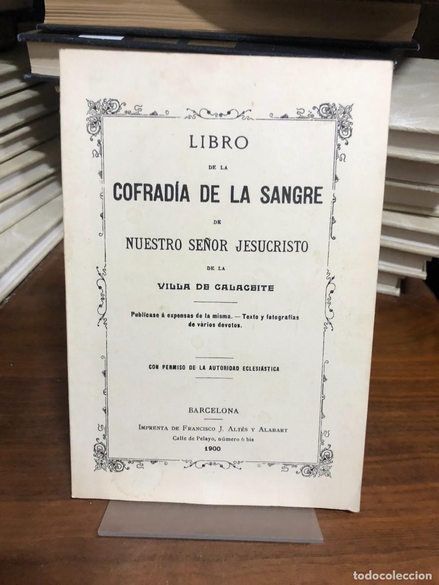 Libros: Libro de la Cofrad&iacute;a de la Sangre de Nuestro Se&ntilde;or Jesucristo de la Villa de Calaceite Imprenta de F