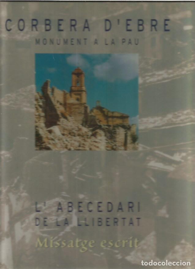 Libros: CORBERA D'EBRE MONUMENT A LA PAU L'ABECEDARI DE LA LLIBERTAT MISSATGE ESCRIT
