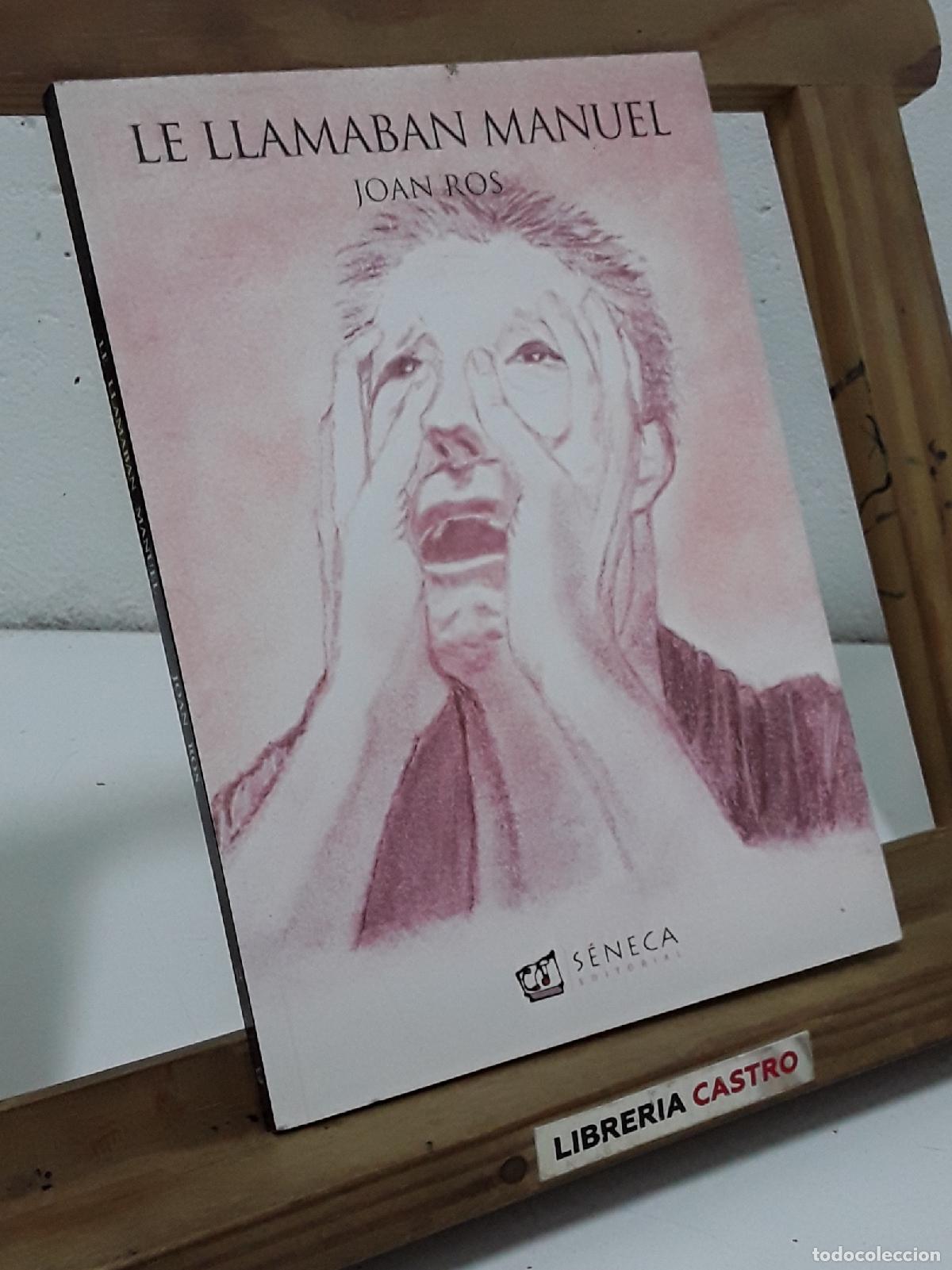 Libros: Le llamaban Manuel, naci&oacute; en Espa&ntilde;a, Joan Ros - Joan Ros.