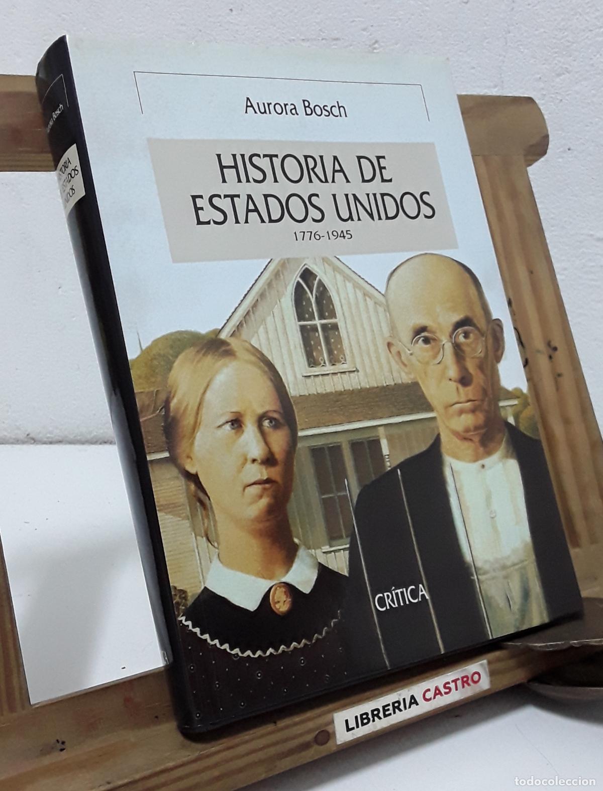 Libros: Historia de Estados Unidos 1776 - 1945. Aurora Bosch - Aurora Bosch.
