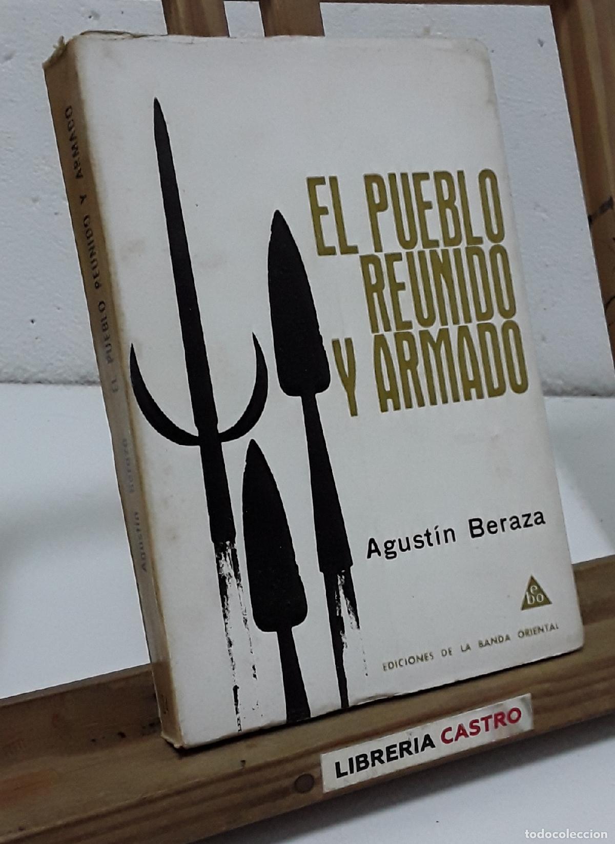 Libros: El pueblo reunido y armado. Agust&iacute;n Beraza - Agust&iacute;n Beraza.