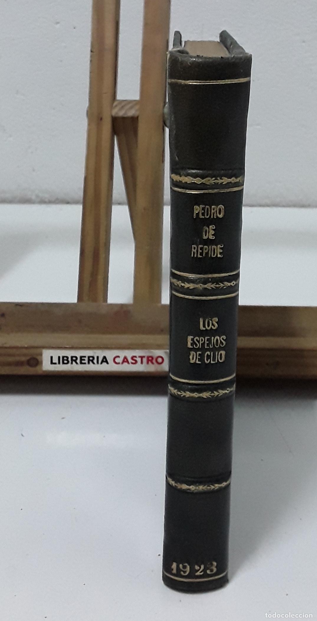 Libros: Los espejos de Clio, Pedro de R&eacute;pide - Pedro de R&eacute;pide. - Foto 4