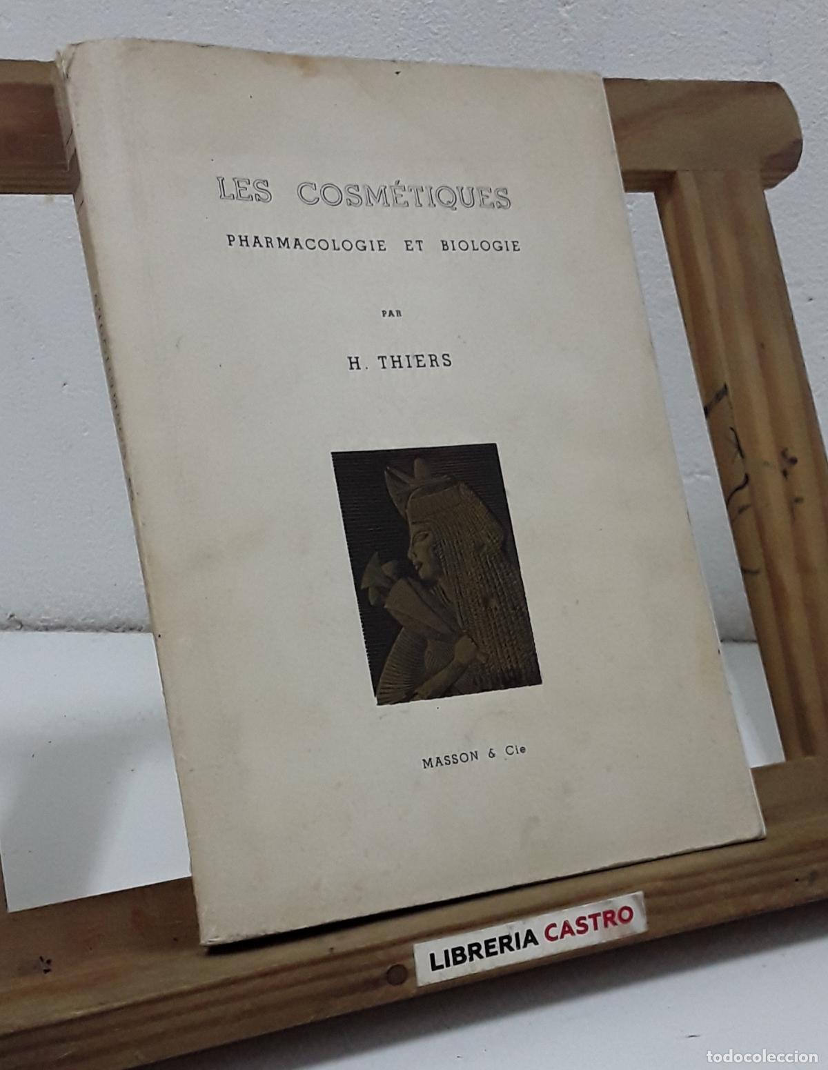 Libros: Les Cosm&eacute;tiques. Pharmacologie et Biologie - H. Thiers.