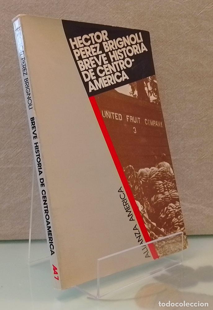 Libros: Breve historia de Centroam&eacute;rica - H&eacute;ctor P&eacute;rez Brignoli