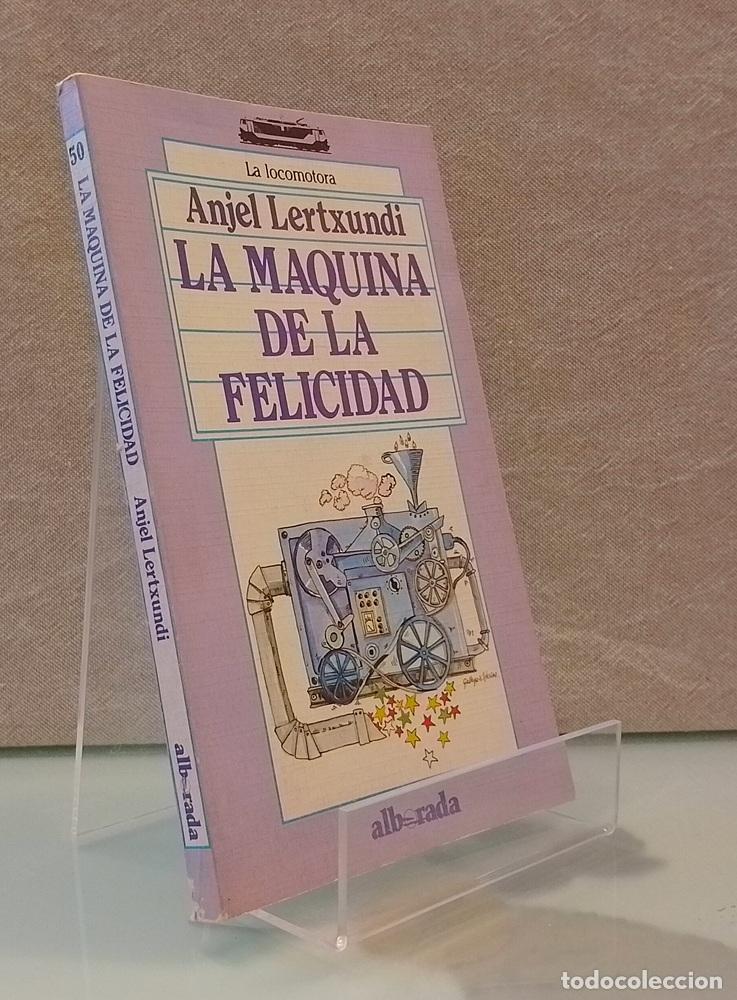Libros: La m&aacute;quina de la felicidad / Tristeak Kontsolatzeko Makina (biling&uuml;e vasco-espa&ntilde;ol) - Anjel Lertxund
