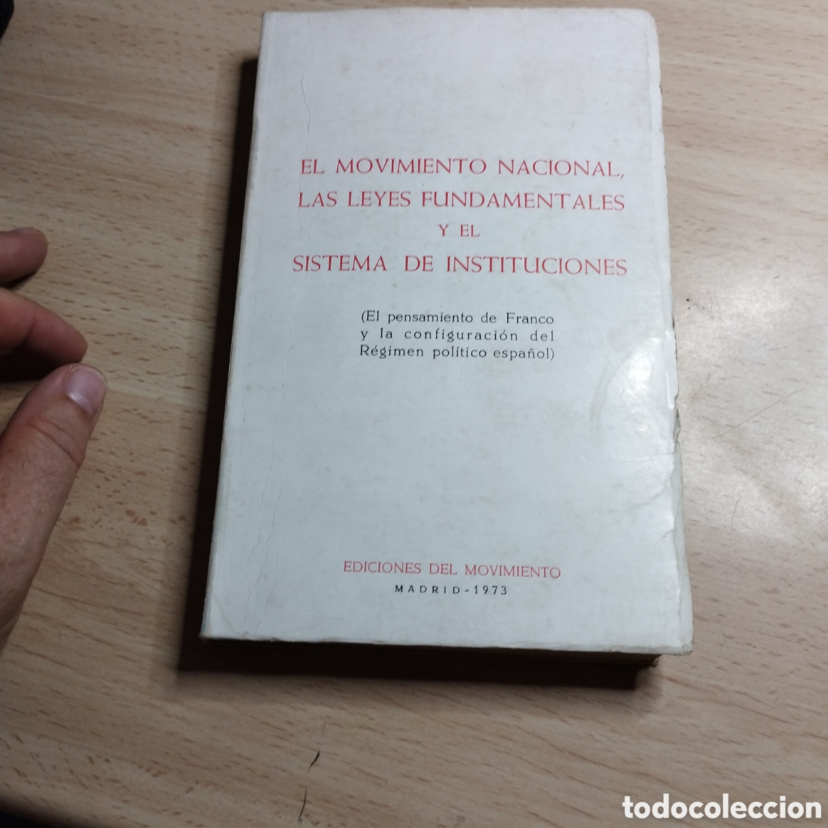 Libros: El Movimiento Nacional, las Leyes fundamentales y el sistema de instituciones. 1973. Edic del movimi