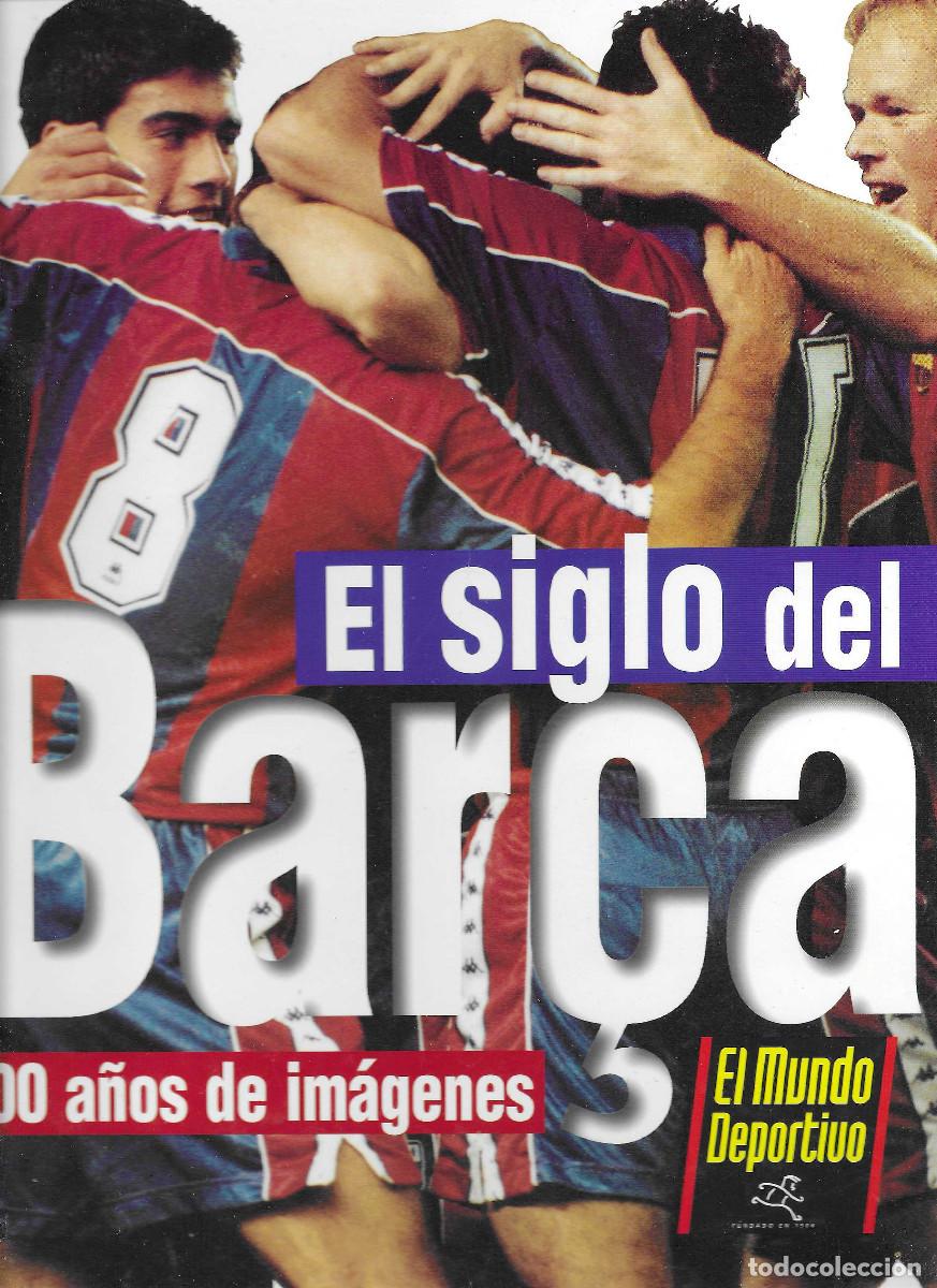 Livros em segunda m&atilde;o: El siglo del Bar&ccedil;a. 100 a&ntilde;os de im&aacute;genes, edici&oacute;n Planeta De Agostini 1997