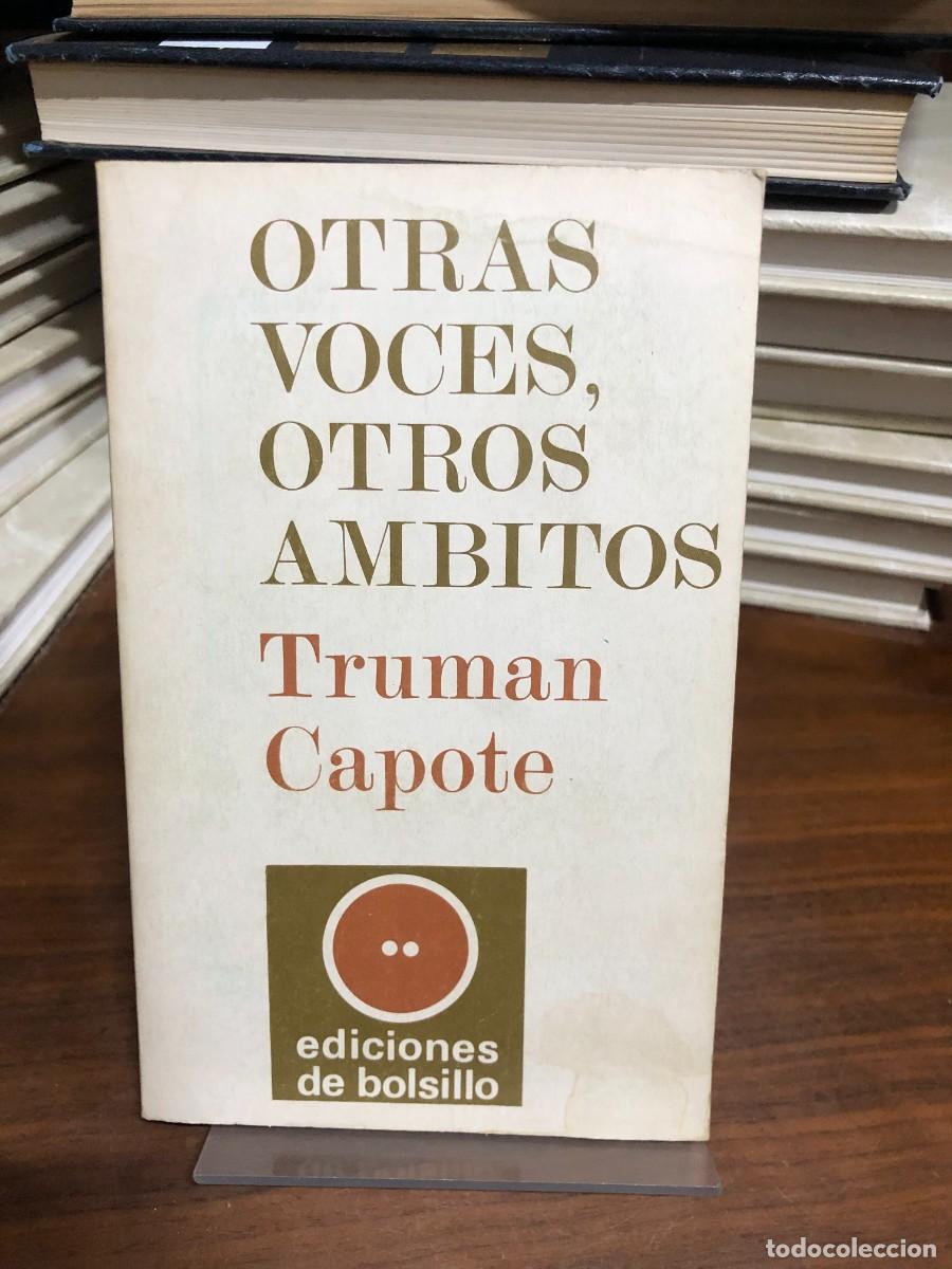 Libros: Otras voces, otros &aacute;mbitos Truman Capote &ndash; Ediciones de Bolsillo