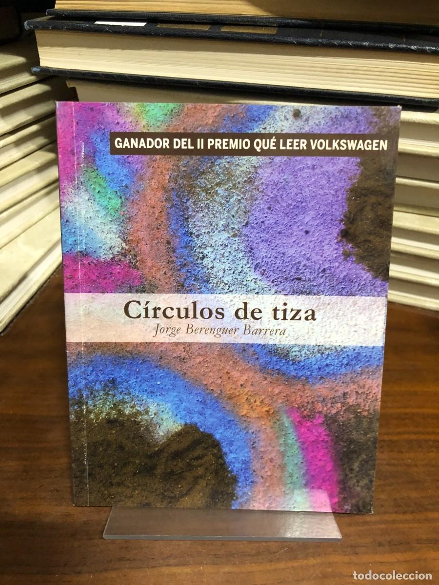 Libros: C&iacute;rculos de tiza Jorge Berenguer Barrera &ndash; Ganador del II Premio Qu&eacute; Leer Volkswagen