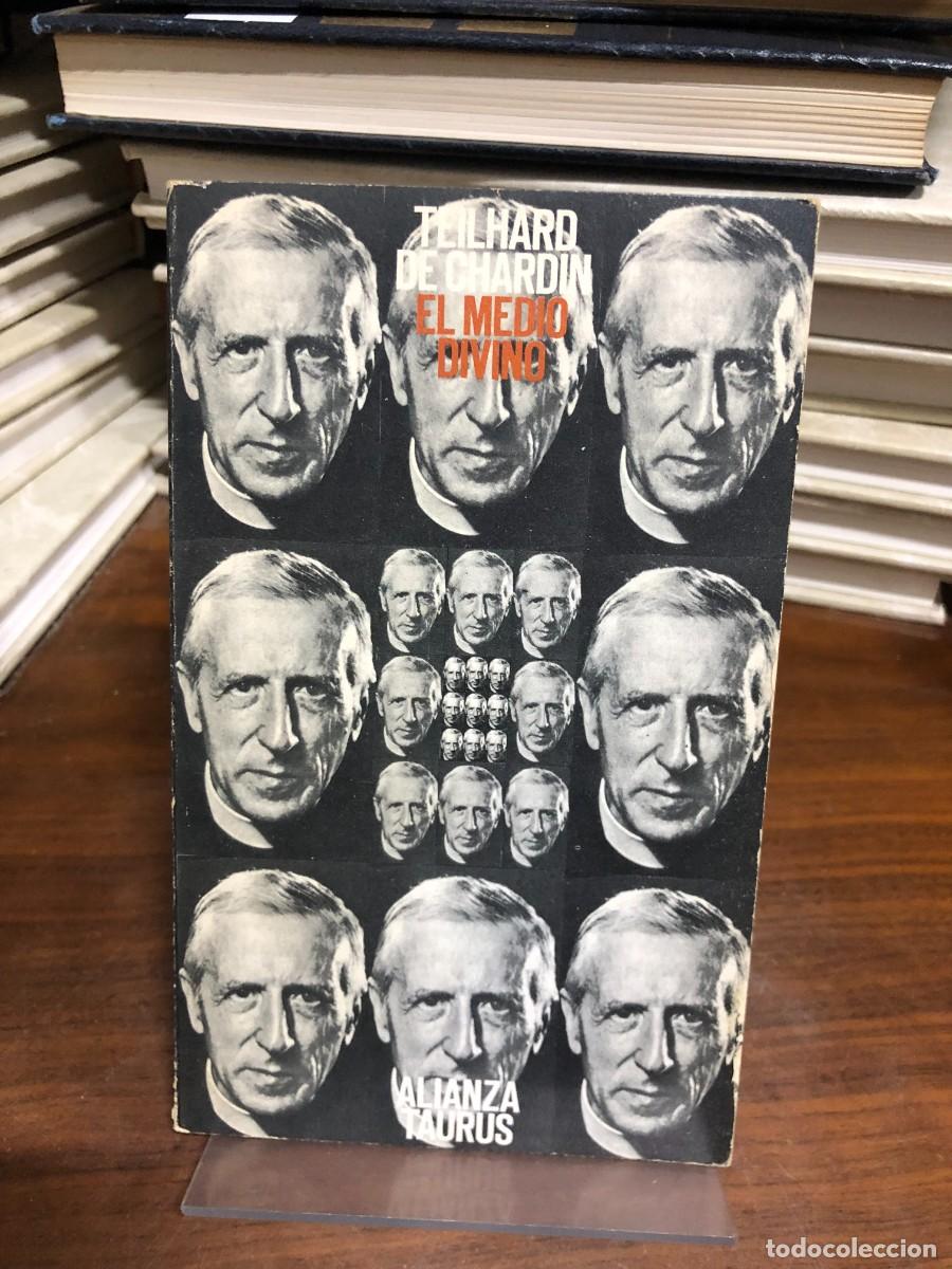 Libros: El medio divino Pierre Teilhard de Chardin &ndash; Alianza / Taurus
