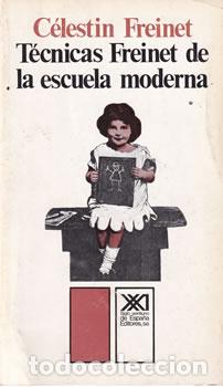 Libros: T&eacute;cnicas Freinet de la escuela moderna - C&eacute;lestin Freinet