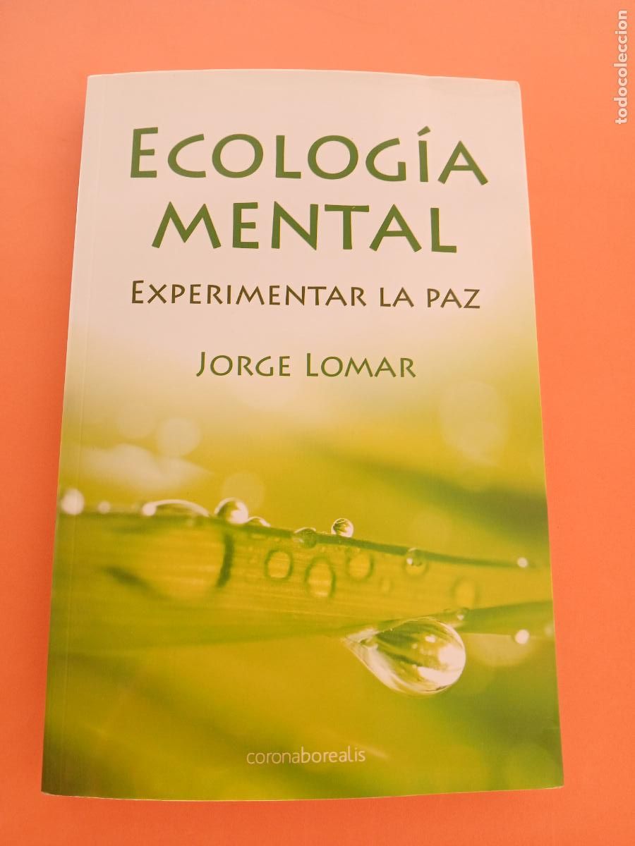 books: ECOLOGIA MENTAL, EXPERIMENTAR LA PAZ � NUEVA ESPIRITUALIDAD - JORGE LOMAR