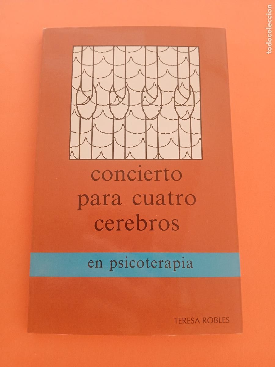 Libros: CONCIERTO PARA CUATRO CEREBROS EN PSICOTERAPIA � NUEVA PSICOLOGIA - TERESA ROBLES