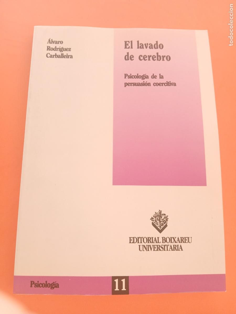 Libros: EL LAVADO CEREBRO, PSICOLOGIA DE LA PERSUASION COERCITIVA � PSICOLOGIA DIVULGATIVA - ALVARO RODRIGUE