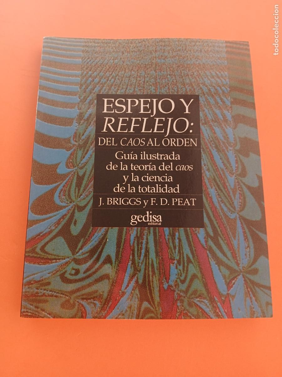 Libros: ESPEJO Y REFLEJO: DEL CAOS AL ORDEN � NUEVA CIENCIA - J. BRIGGS y F.D PEAT