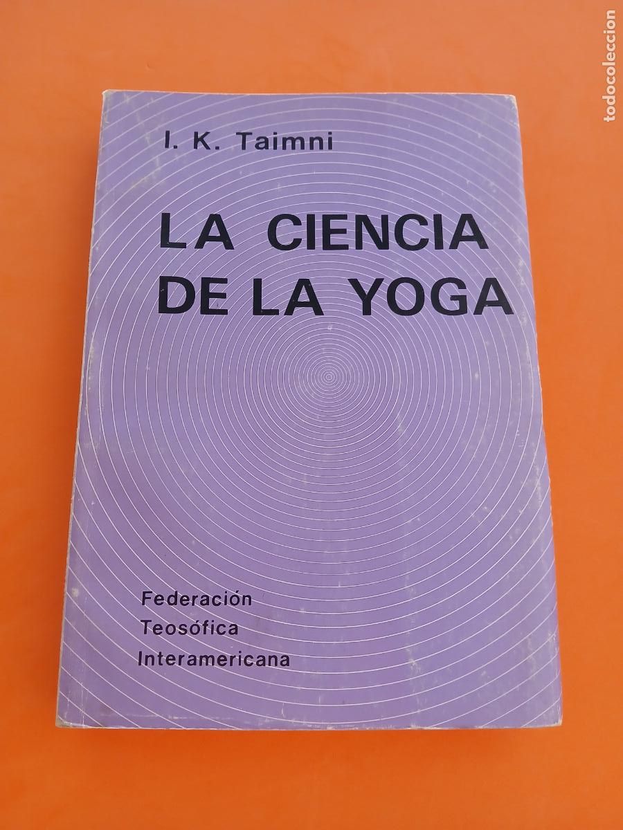 Libros: LA CIENCIA DE LA YOGA � TEOSOFIA - I. K. TAIMNI