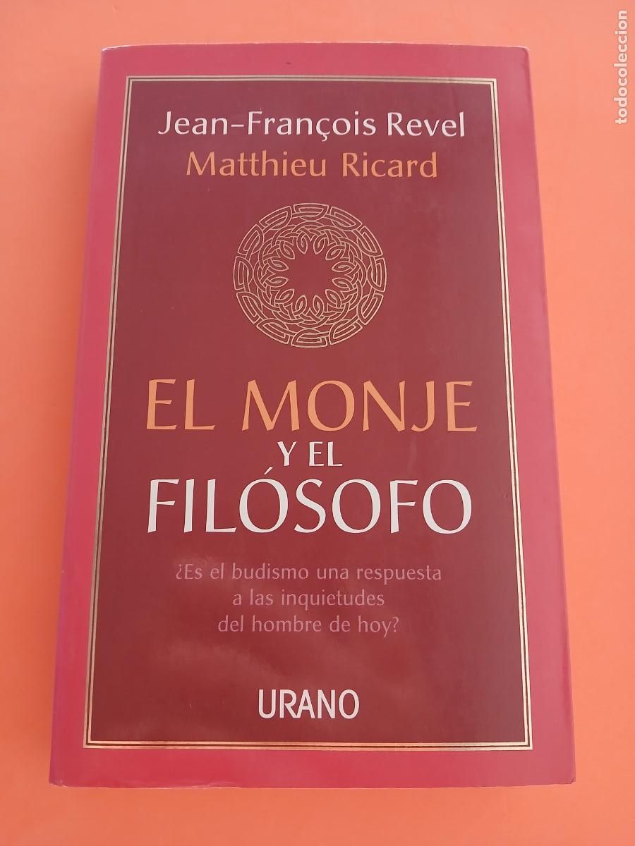 Libros: EL MONJE Y EL FILOSOFO � BUDISMO TIBETANO - MATTHIEU RICARD y JEAN F. REVEL