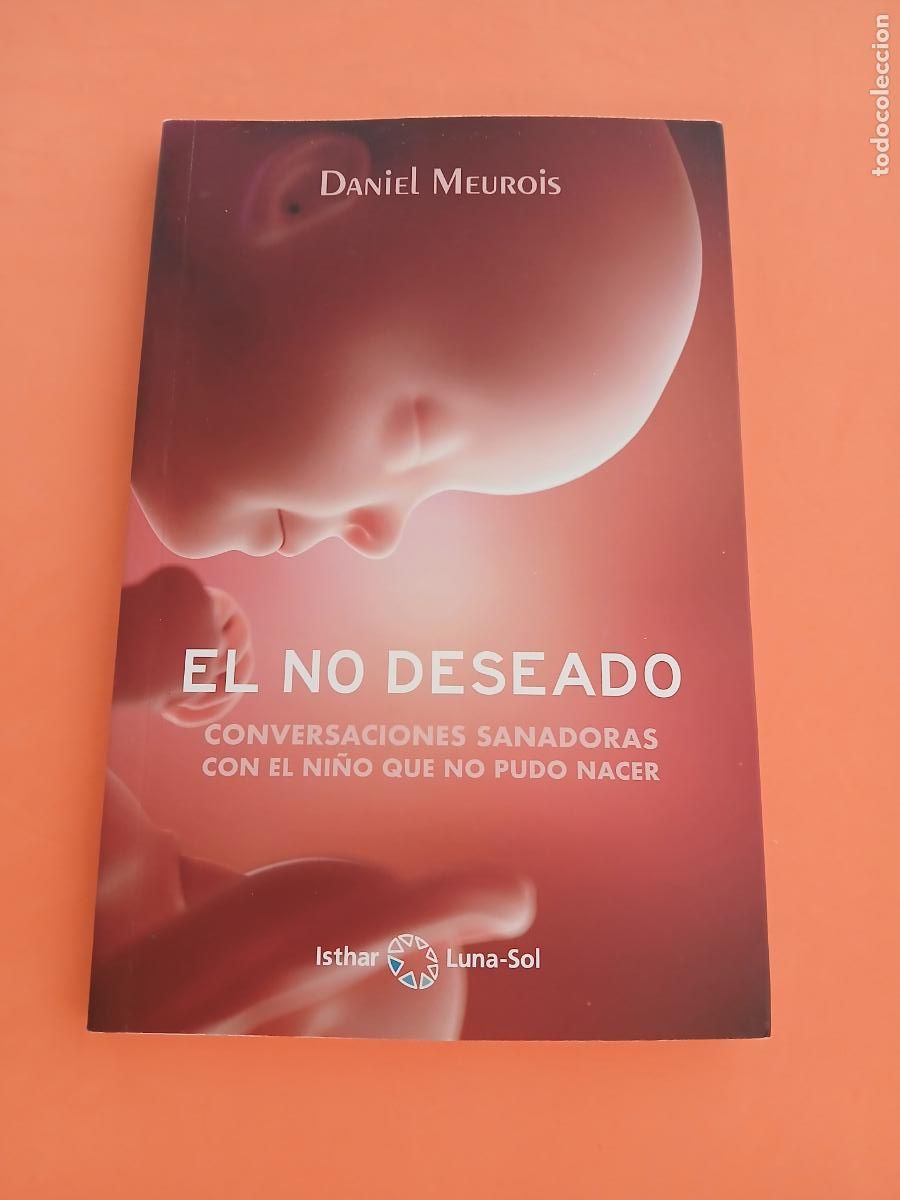 Libros: EL NO DESEADO � DESARROLLO PSIQUICO � MAS ALLA VIDA - DANIEL MEUROIS