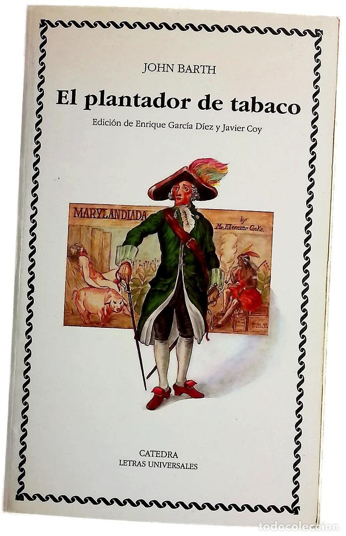 Libros: El plantador de tabaco - Barth, John; Garc&iacute;a D&iacute;ez, Enrique; Coy Ferrer, Javier; Lago, Eduardo