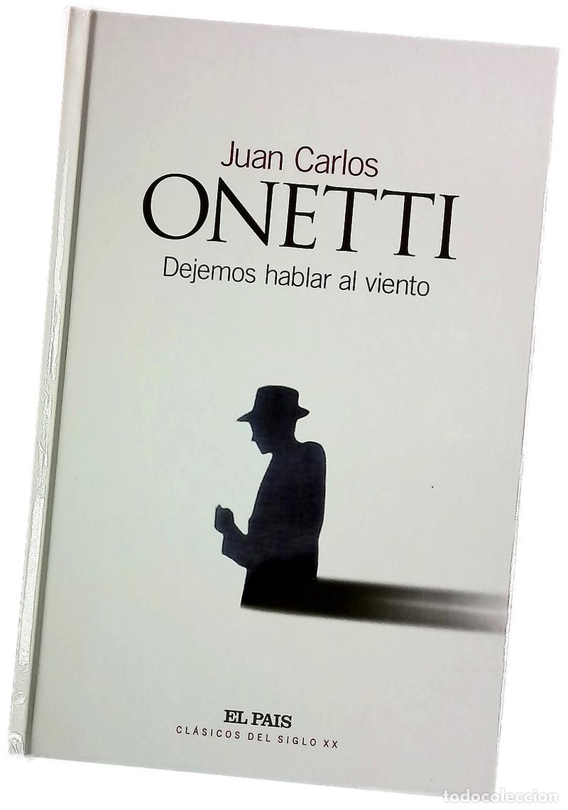 Libros: Dejemos hablar al viento - Onetti, Juan Carlos