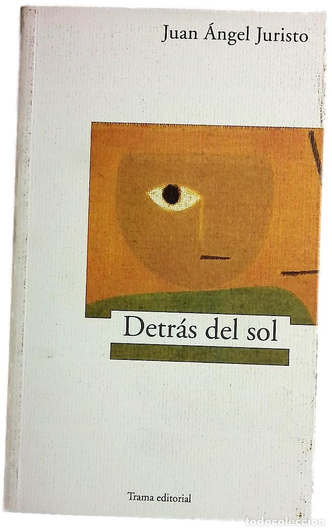 Libros: Detr&aacute;s del sol - Juristo, Juan &Aacute;ngel