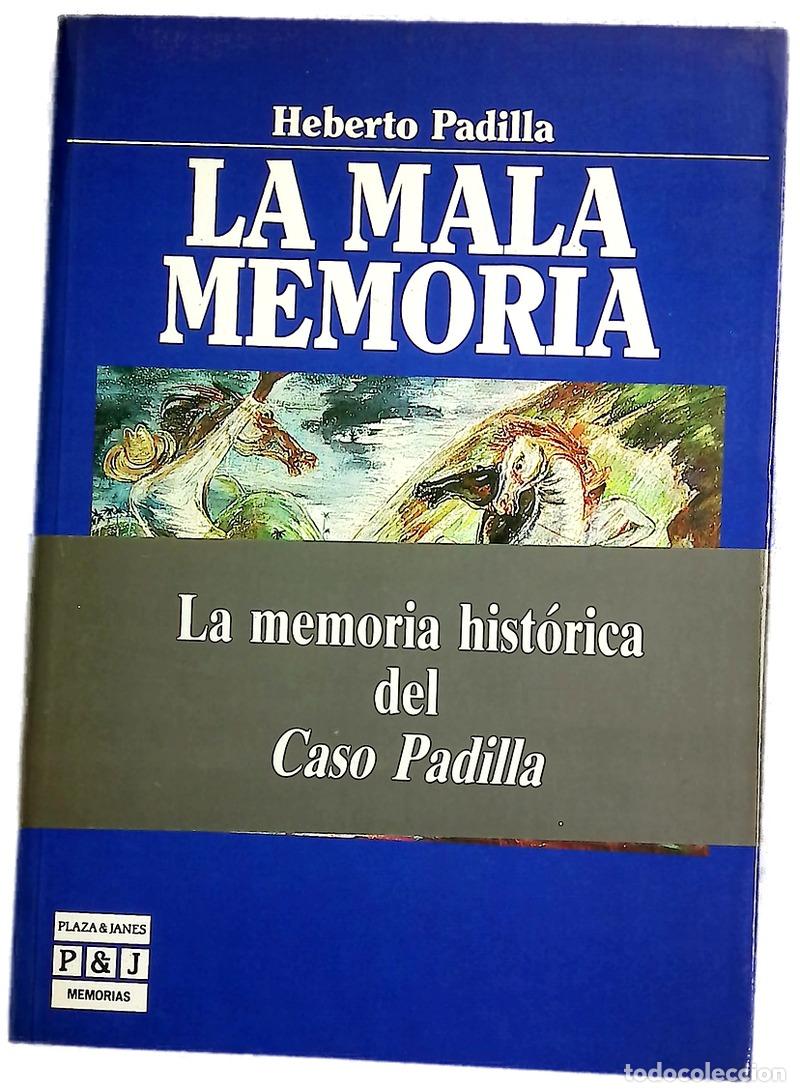 Libros: La mala memoria - Padilla, Heberto