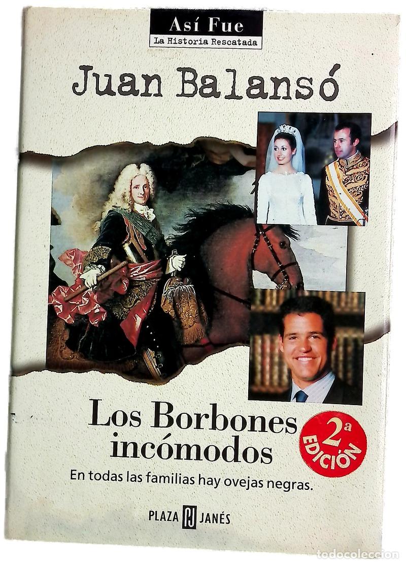 Libros: Los Borbones inc&oacute;modos - Balans&oacute;, Juan