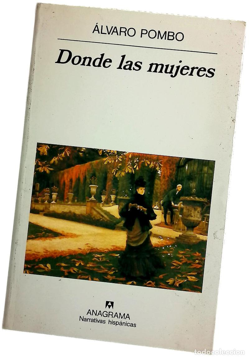 Libros: Donde las mujeres - Pombo, &Aacute;lvaro