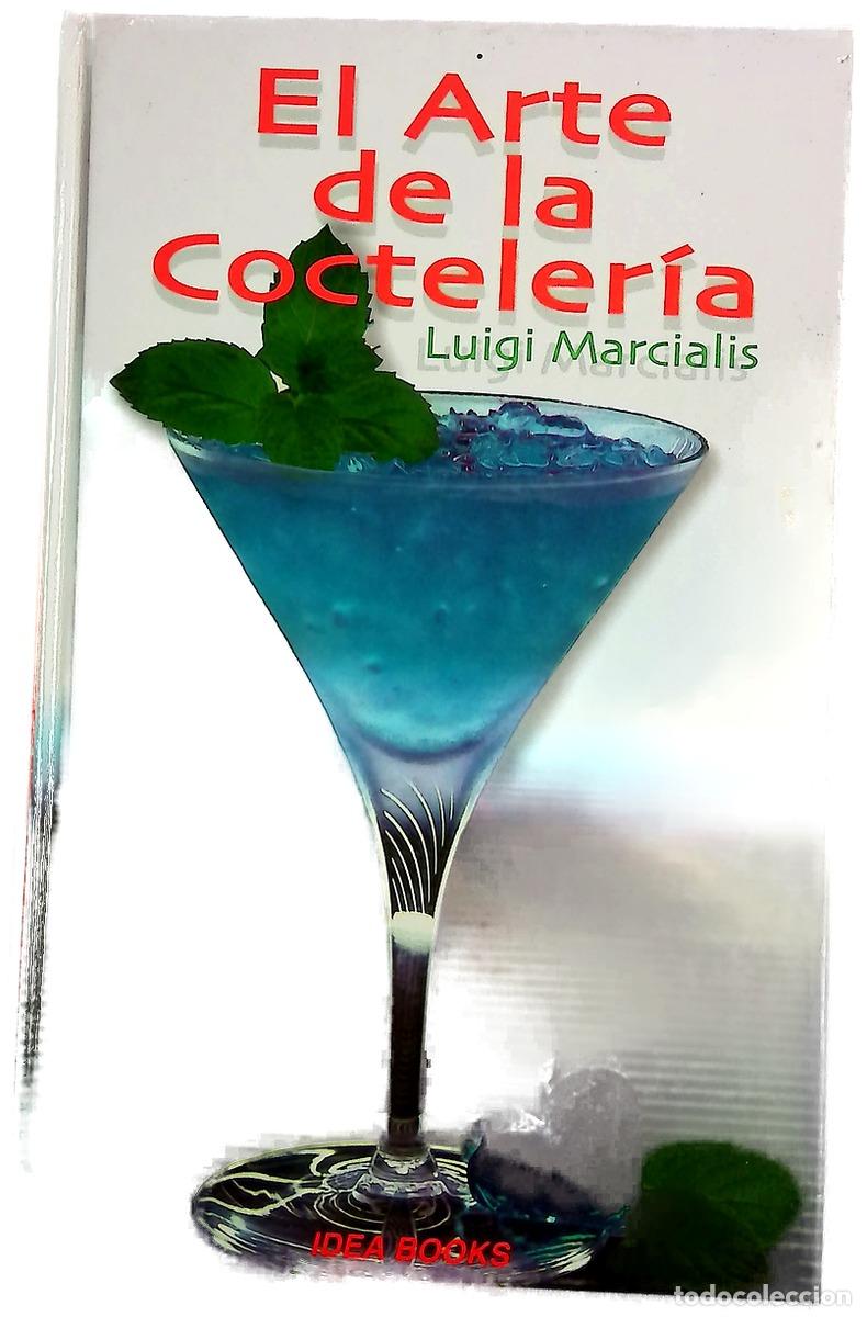 B&uuml;cher: El arte de la cocteler&iacute;a - Marcialis, Luigi